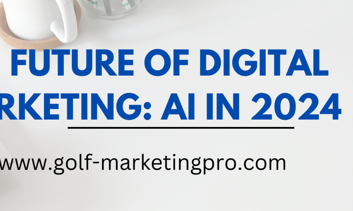 The Future of Digital Marketing: AI in 2024